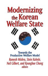 book Modernizing the Korean Welfare State: Towards the Productive Welfare Model