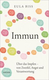 book Immun: Über das Impfen - von Zweifel, Angst und Verantwortung