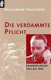 book Die verdammte Pflicht. Erinnerungen 1932 bis 1945. ( Zeitgeschichte).