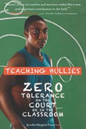 book Teaching Bullies: Zero Tolerance on the Court or in the Classroom