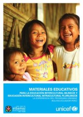 book Materiales educativos para la Educación Intercultural Bilingüe y Educación Intercultural Intracultural Plurilingüe: La experiencia del Programa EIBAMAZ Bolivia-Ecuador-Perú