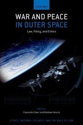 book War and Peace in Outer Space: Law, Policy, and Ethics