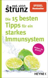 book Die 15 besten Tipps für ein starkes Immunsystem: Bleiben Sie gesund!