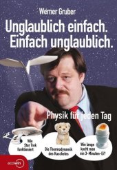 book Unglaublich einfach. Einfach unglaublich: Physik für jeden Tag