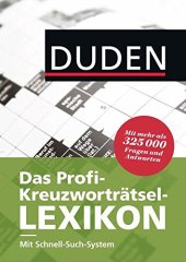 book Duden - Das Profi-Kreuzworträtsel-Lexikon mit Schnell-Such-System: Mehr als 325 000 Fragen und Antworten