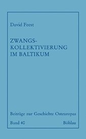 book Zwangskollektivierung Im Baltikum: Die Sowjetisierung Des Estnischen Dorfes 1944-1953 (Beitrage Zur Geschichte Osteuropas) (German Edition)