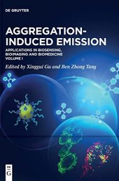 book Aggregation-Induced Emission: Applications in Biosensing, Bioimaging and Biomedicine – Volume 1