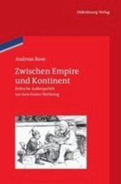 book Zwischen Empire und Kontinent: Britische Außenpolitik vor dem Ersten Weltkrieg