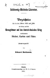 book Schleswig-Holstein-Literatur : Verzeichnis der in den Jahren 1863 und 1864 mit Bezug auf die Herzogtümer und den deutsch-dänischen Krieg erschienenen Bücher, Karten und Pläne