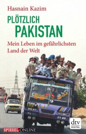 book Plötzlich Pakistan: Mein Leben im gefährlichsten Land der Welt