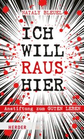 book Ich will raus hier · Anstiftung zum guten Leben