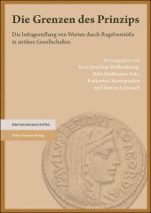 book Die Grenzen Des Prinzips: Die Infragestellung Von Werten Durch Regelverstosse in Antiken Gesellschaften (German Edition)