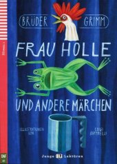 book Frau Holle: Frau Holle, Der Froschkönig, Der süße Brei. Lektüre mit Audio-CD für das 2. und 3. Lernjahr