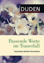 book Duden - Passende Worte im Trauerfall: Trauertexte stilsicher formulieren