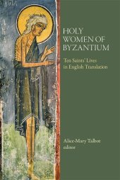 book Holy Women of Byzantium: Ten Saints' Lives in English Translation