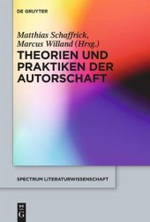 book Theorien und Praktiken der Autorschaft: Herausgegeben:Willand, Marcus; Schaffrick, Matthias