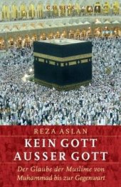 book Kein Gott außer Gott: Der Glaube der Muslime von Muhammad bis zur Gegenwart