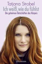 book Ich weiß, wie du fühlst · Die geheimen Botschaften des Körpers