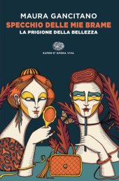 book Specchio delle mie brame. La prigione della bellezza