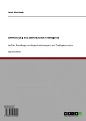 book Entwicklung des individuellen Tradingstils: Auf der Grundlage von Hedgefondstrategien und Tradingkonzepten (German Edition)