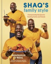 book Shaq's Family Style : Championship Recipes for Feeding Family and Friends [A Cookbook]