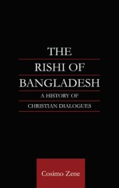 book The Rishi of Bangladesh: A History of Christian Dialogue (Religion & Society in South Asia Series)