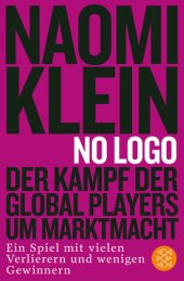 book No Logo!. Der Kampf der Global Players um Marktmacht - Ein Spiel mit vielen Verlierern und wenigen Gewinnern