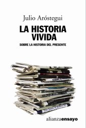 book La historia vivida: Sobre la historia del presente (Alianza Ensayo) (Spanish Edition)