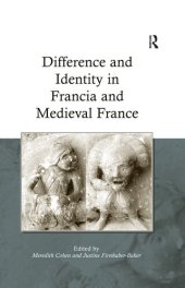 book Difference and Identity in Francia and Medieval France