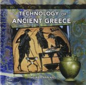 book Technology of Ancient Greece (Primary Sources of Ancient Civilizations, Greece)