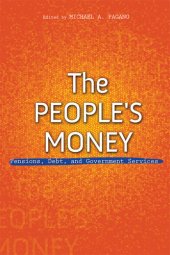 book The People's Money: Pensions, Debt, and Government Services