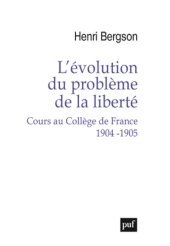 book L'évolution du problème de la liberté: Cours au Collège de France, 1904-1905