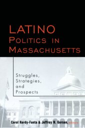 book Latino Politics in Massachusetts: Struggles, Strategies and Prospects