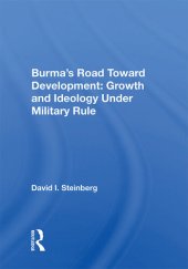 book Burma's Road Toward Development: Growth and Ideology Under Military Rule