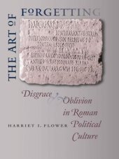 book The art of forgetting : disgrace & oblivion in Roman political culture