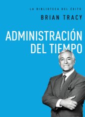 book Administración del tiempo (La biblioteca del éxito) (Spanish Edition)