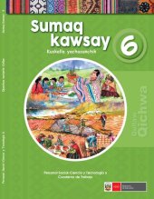 book Sumaq kawsay. Kuskalla yachasunchik 6 (Personal Social-Ciencia y Tecnología 6 Cuaderno de Trabajo)