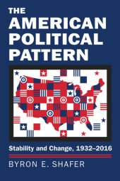 book The American Political Pattern: Stability and Change, 1932-2016