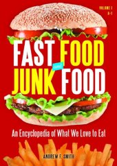 book Fast Food and Junk Food [2 volumes]: An Encyclopedia of What We Love to Eat