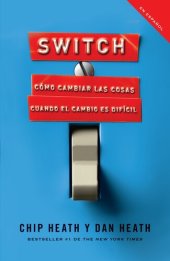 book Switch: Cómo Cambiar Las Cosas Cuando Cambiar Es Difícil