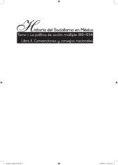 book Historia del socialismo en México. Tomo I la política de acción múltiple 1919-1934. Libro II. Convenciones y consejos nacionales.