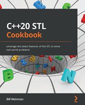 book C++20 STL Cookbook: Leverage the latest features of the STL to solve real-world problems