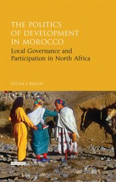 book The Politics of Development in Morocco: Local Governance and Participation in North Africa