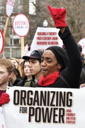 book Organizing for Power: Building a 21st Century Labor Movement in Boston