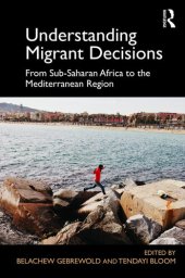 book Understanding Migrant Decisions: From Sub-Saharan Africa to the Mediterranean Region