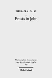 book Feasts in John: Jewish Festivals and Jesus' "Hour" in the Fourth Gospel