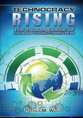 book Technocracy Rising; The Trojan Horse of Global Transformation