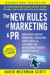 book The new rules of marketing & PR : how to use content marketing, podcasting, social media, AI, live video, and newsjacking to reach buyers directly