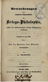 book Betrachtungen über mehrere Gegenstände der Kriegs-Philosophie, welche die Aufmerksamkeit unserer Zeitgenossen verdienen ; geschrieben im Jahre 1825 : Aus den Aufzeichnungen eines Generals