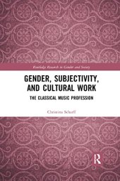 book Gender, Subjectivity, and Cultural Work: The Classical Music Profession